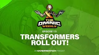 Transformers roll out! - The Omnic Weekly podcast