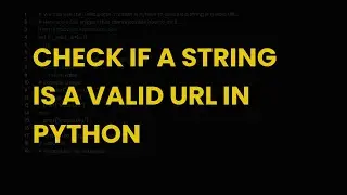 Check if a string is a valid url in python