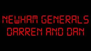 NEWHAM GENERALS :: DARREN AND DAN