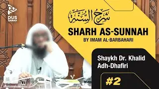 Explanation of Sharh As-Sunnah Part 2 | Shaykh Khalid Adh-Dhafiri | Kuwait Seminar 2025