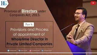 Process and Provisions of Appointment Whole Time Director (Executive) - Private Limited Companies