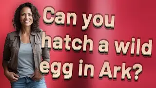 Can you hatch a wild egg in Ark?