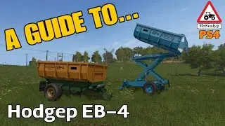 A Guide to... Hodgep EB-4, New Mod. Farming Simulator 17 PS4. Review.