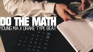 Young M.A. x Drake - Do the math [TYPE BEAT FREE]