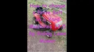 How to change a drive belt on a Yard Machines 13.5hp Riding Lawn Mower