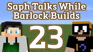 Saph Talks While Barlock Builds - Medieval Town - Ep. 23 - The Theatre