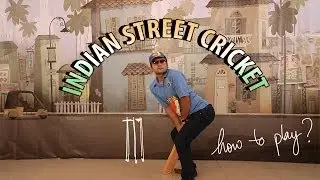 Indian Street Cricket - How to play?