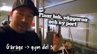 Bygger om garaget till gym - del 3. Fixar tak, v&auml;ggarna och ny port. 