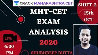 MHT CET 15th October 2020 | 2nd Shift | PCM Exam Analysis & Asked Questions | Shubhdeep Dutta
