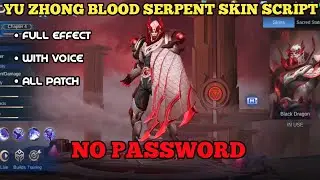 YU ZHONG COLLECTOR SKIN SCRIPT | BLOOD SERPENT | FULL EFFECT | WITH VOICE | NO PASSWORD-JUTZ PLAY