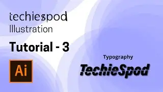 Illustrations using Adobe Illustrator | Typography  |  Adobe Illustrator | Techiespod