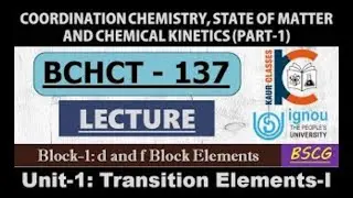 BCHCT-137|| PART-2|| Unit -1 ||Lecture video||Transition elements