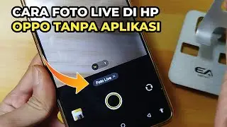Cara Foto Live di Android Oppo Tanpa Aplikasi Tambahan