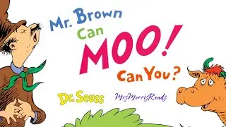 MR  BROWN CAN MOO! CAN YOU?   Dr. Seuss Read Aloud