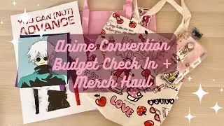 ANIME CONVENTION BUDGET CHECK-IN | DID I STAY WITHIN BUDGET | MERCH HAUL