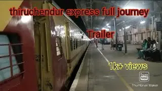 Thiruchendur express (Chendur express) full journey //Trailer //Nazarian