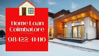 Land Purchase Coimbatore Home Loan Construction Mortgage Loan Other Bank Take Over & Topup LIC LOAN
