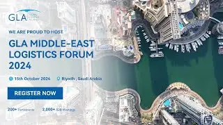 GLA Middle-East Logistics Forum 2024