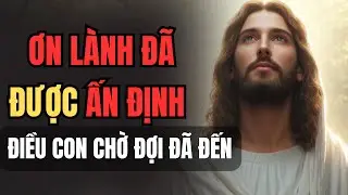 Ơn lành con chờ đợi đã được ấn định thời gian | Lòng Chúa Thương Xót