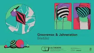 Groovewax & Jahneration - Breddaz (Official Audio)