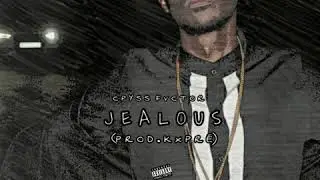 02. Cpyss Factor - Jealous (Prod.Cupre)[AUDIO]