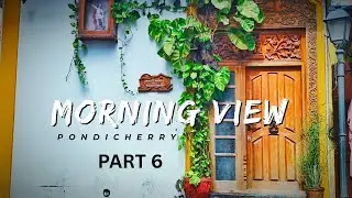Morning view Pondicherry | part 6 | streets | The flying boat