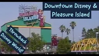 THROWBACK DISNEY WORLD! Downtown Disney & Pleasure Island