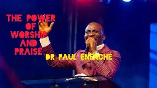 WHAT IS IN TRUE WORSHIP AND PRAISE |Dr PAUL ENENCHE 