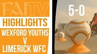 HIGHLIGHTS: Wexford Youths 5-0 Limerick WFC