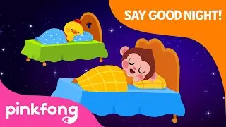 Say Good Night | Time for bed | Bedtime Song | Good Habits | Pinkfong Songs for Children