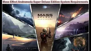 Mass Effect Andromeda Super Deluxe Edition pc game ki System Requirements kya hai  || pc game