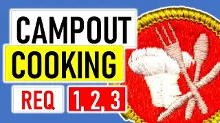 Cook On Campouts - How To get Cooking Merit Badge