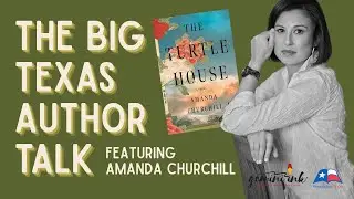 The Big Texas Author Talk featuring Amanda Churchill