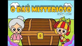 O BAÚ MISTERIOSO- HIATORIA INFANTIL/ HISTORIA CONTADA/ HISTORIA TODO DIA