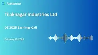 Tilaknagar Industries Ltd Q3 FY2025-26 Earnings Conference Call
