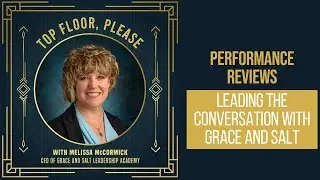 Episode #26: Performance Reviews &mdash; Leading the Conversation with Grace and Salt