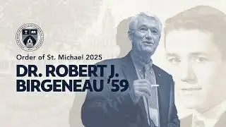 Dr. Robert J. Birgeneau &rsquo;59 - Order of St. Michael