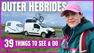 I Spent a MONTH in the OUTER HEBRIDES &ndash; Here Are 39 THINGS TO SEE AND DO While Touring the Islands
