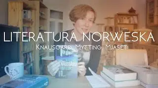 Szczere Recenzje. Literatura norweska (Knausgard, Mytting, Mjaset)