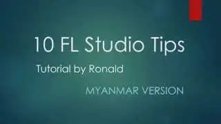 10 Tips FL studio 12 (Myanmar Version)