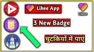 Likee App 3 New Badges Kaise Paye// How to Get Badges In Likee App