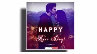 Happy Valentine Day || Happy Kiss Day Status 2022 | Kiss Day Whatsapp Status | Happy Kiss Day