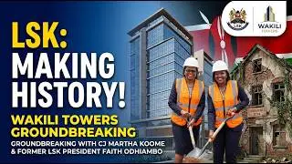 History in the Making: Wakili Towers Groundbreaking with Kenya&rsquo;s Legal Giants