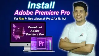 Как установить Adobe Premiere Pro на Macbook Pro и Air в 2024 году