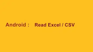 Android : How To Read Data From Excel / CSV ?