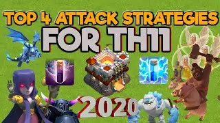 TOP 4 TH11 ATTACK STRATEGIES - Clash of Clans 2020