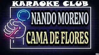 NANDO MORENO - CAMA DE FLORES ( KARAOKÊ )