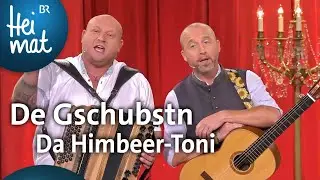 De Gschubstn: Da Himbeer-Toni | Brettl - Spitzen | BR Heimat - die beste Volksmusik