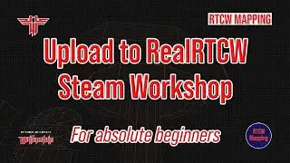 RtCW Mapping: Upload Custom Maps & Mods to RealRTCW Steam Workshop
