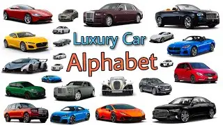 Luxury Car Alphabet | Alphabet of Luxury Cars | Abcd of Luxury Cars | A to Z Cars |